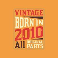 Vintage Born in 2010 All Original Parts vector