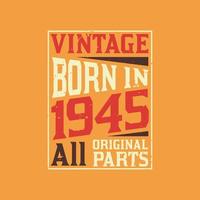 Vintage Born in 1945 All Original Parts vector