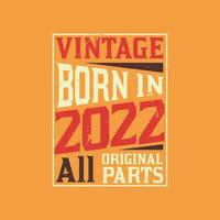 vintage nacido en 2022 todas las piezas originales vector