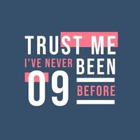 Trust me I've never been 9 before, 9th Birthday vector
