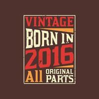 Born in 2016, Vintage 2016 Birthday Celebration vector