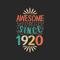 Awesome since 1920. 1920 Vintage Retro Birthday vector