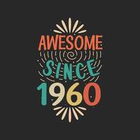 Awesome since 1960. 1960 Vintage Retro Birthday vector