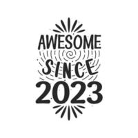 Born in 2023 Vintage Retro Birthday, Awesome since 2023 vector