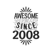 Born in 2008 Vintage Retro Birthday, Awesome since 2008 vector