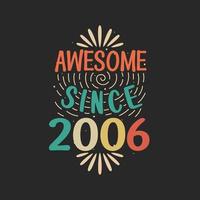 Awesome since 2006. 2006 Vintage Retro Birthday vector