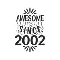 Born in 2002 Vintage Retro Birthday, Awesome since 2002 vector