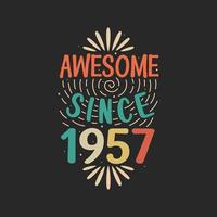 Awesome since 1957. 1957 Vintage Retro Birthday vector