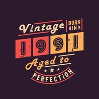 Vintage Born in 1991 Aged to Perfection vector