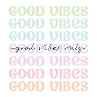 good vibes only - cute groovy, danish pastel aesthetic, modern, trendy script lettering - t shirt print, poster design, greeting card, square web template. Vector isolated on white background