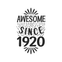 Born in 1920 Vintage Retro Birthday, Awesome since 1920 vector