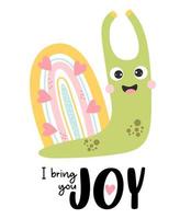 Cute happy snail with rainbow and hearts. Positive postcard with text - I bring you joy. Vector illustration. Card with snail character for funny greeting cards, covers, design and decoration.