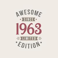 Awesome since 1963 Limited Edition. 1963 Awesome since Retro Birthday vector