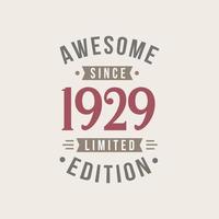 Awesome since 1929 Limited Edition. 1929 Awesome since Retro Birthday vector