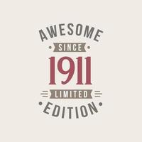 Awesome since 1911 Limited Edition. 1911 Awesome since Retro Birthday vector