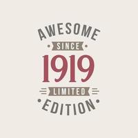 Awesome since 1919 Limited Edition. 1919 Awesome since Retro Birthday vector