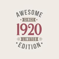 Awesome since 1920 Limited Edition. 1920 Awesome since Retro Birthday vector
