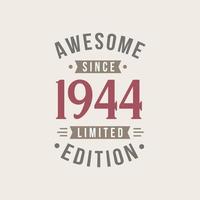 Awesome since 1944 Limited Edition. 1944 Awesome since Retro Birthday vector