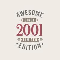 Awesome since 2001 Limited Edition. 2001 Awesome since Retro Birthday vector