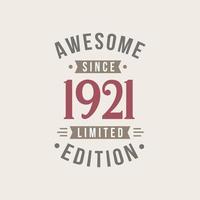 Awesome since 1921 Limited Edition. 1921 Awesome since Retro Birthday vector