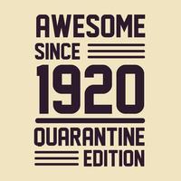 Born in 1920 Vintage Retro Birthday, Awesome since 1920 Quarantine Edition vector