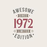 Awesome since 1972 Limited Edition. 1972 Awesome since Retro Birthday vector