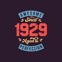 Impresionante desde 1929 envejecido a la perfección. impresionante cumpleaños desde 1929 retro vintage vector