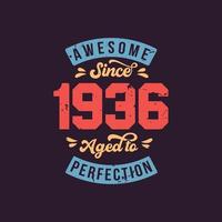 Awesome since 1936 Aged to Perfection. Awesome Birthday since 1936 Retro Vintage vector