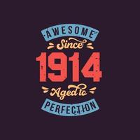 Impresionante desde 1914 envejecido a la perfección. impresionante cumpleaños desde 1914 retro vintage vector