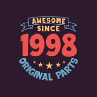 Awesome since 1998 Original Parts. 1998 Vintage Retro Birthday vector
