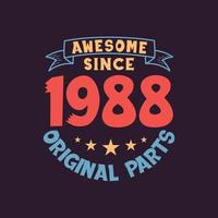 Awesome since 1988 Original Parts. 1988 Vintage Retro Birthday vector