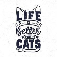 Life is better with cats vector