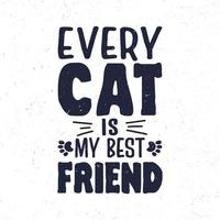 Every cat is my best friend vector