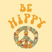 A hippie symbol Peace decorated with various flowers and inscription Be Hippy in trendy retro colors on beige background. For product design, stickers, print, poster. vector