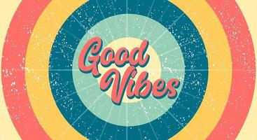 Good Vibes, Vintage sun retro banner background. Colourful grunge sunburst vector