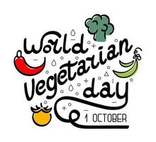 World vegetarian day. International october holiday. Hand drawn typography with vegetable silhouette. Vector phrase calligraphy text
