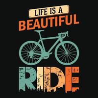 Life is a beautiful ride - Cycling quotes t shirt design for adventure lovers. vector