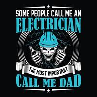 algunas personas me llaman electricista el más importante me llama papá - electricista cita vector de diseño de camiseta