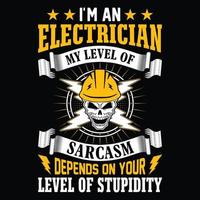 I'm an electrician my level of sarcasm depends on your level of stupidity - Electrician quotes t shirt design vector