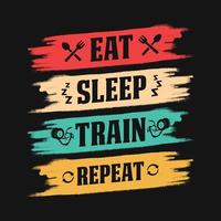 gym quote - Eat sleep train repeat - vector t shirt design