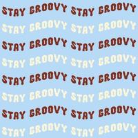 Minimalistic seamless pattern with wavy text Stay Groovy on a blue background. Retro vector illustration in style 60s, 70s