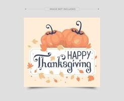 Thanksgiving greeting cards and invitations. Thanksgiving Social Media Post. Vector illustration.