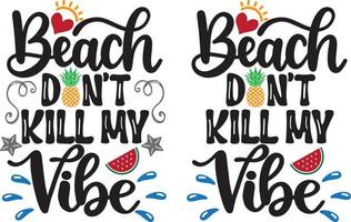 Beach Don't Kill My Vibe vector