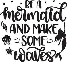 Be A Mermaid And Make Some Waves 2 vector