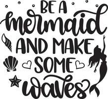 Be A Mermaid And Make Some Waves 2 vector