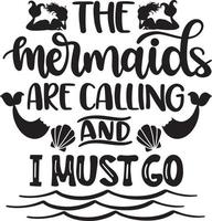 The Mermaids Are Calling And I Must Go 2 vector