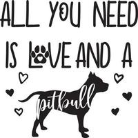 All You Need Is Love And A Pitbull vector