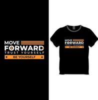 Move forward trust yourself be yourself t-shirt design vector