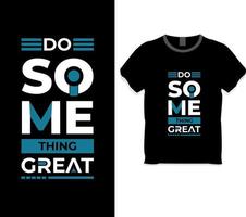 Do something great t-shirt design vector