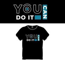 You can do it t shirt design vector